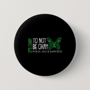 Its Ok Not To Be Ok Mental Health Awareness Butter 6 Cm Round Badge
