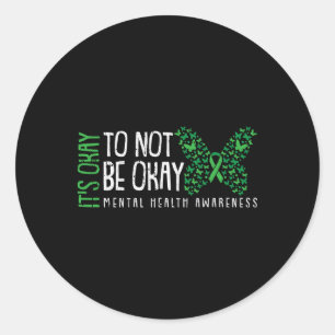 Its Ok Not To Be Ok Mental Health Awareness Butter Classic Round Sticker