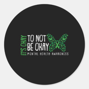 Its Ok Not To Be Ok Mental Health Awareness Butter Classic Round Sticker
