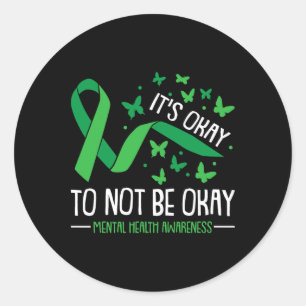 Its Ok Not To Be Ok Mental Health Awareness Butter Classic Round Sticker