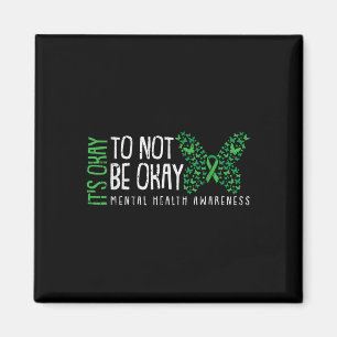 Its Ok Not To Be Ok Mental Health Awareness Butter Magnet