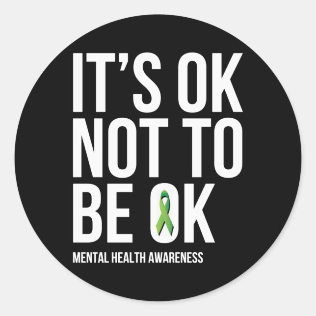 It's Ok Not To Be Ok Mental Health Awareness  Classic Round Sticker (Front)