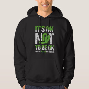 It's Ok Not To Be Ok Mental Health Awareness Hoodie