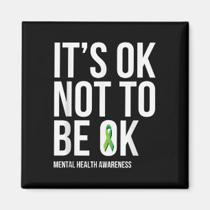 Its Ok Not To Be Ok - Mental Health Awareness T Sh Magnet