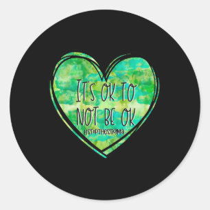 Its Ok Not To Be Ok Mental Health - Suicide- Aware Classic Round Sticker