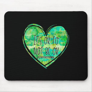 Its Ok Not To Be Ok Mental Health - Suicide- Aware Mouse Mat