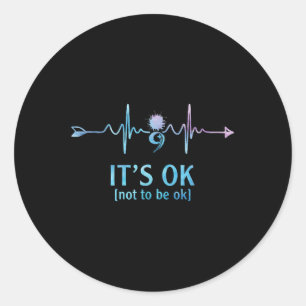 Its Ok Not To Be Ok Semicolon Suicide Prevention A Classic Round Sticker