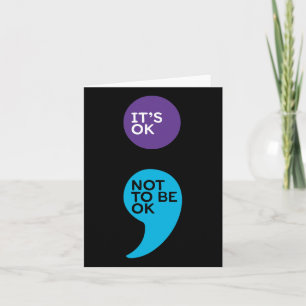 It's Ok Not To Be Ok Semicolon Suicide Prevention Card
