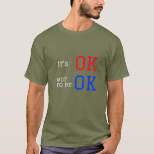 It's OK not to be OK T-Shirt