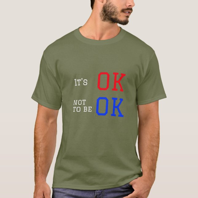 It's OK not to be OK T-Shirt (Front)