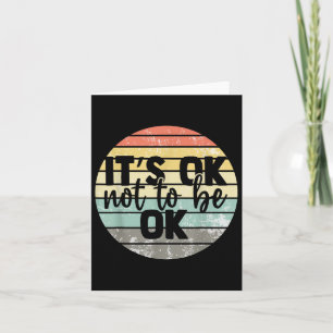 Its Ok Not To Be Ok Vintage Mental Health Awarenes Card