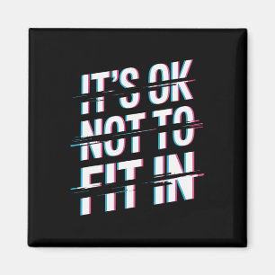 It's Ok Not To Fit In Neurodiversity Mental Health Magnet