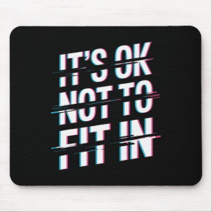 It's Ok Not To Fit In Neurodiversity Mental Health Mouse Mat