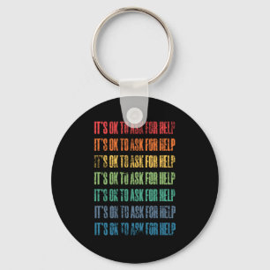 It's Ok To Ask For Help 1 Key Ring