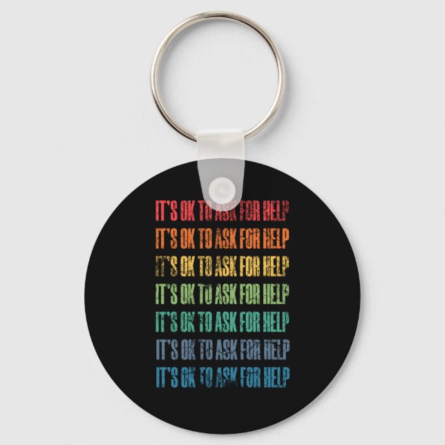 It's Ok To Ask For Help 1  Key Ring (Front)