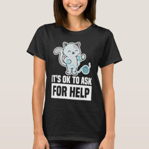 It's Ok To Ask For Help Mental Health Awareness Se T-Shirt