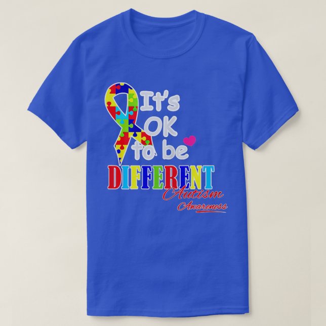 It's Ok To Be Different Autism Awareness  T-Shirt (Design Front)