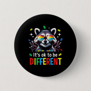 It's Ok To Be Different Autistic Racoon Autism Aw 6 Cm Round Badge