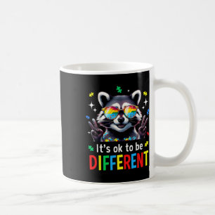 It's Ok To Be Different Autistic Racoon Autism Aw Coffee Mug