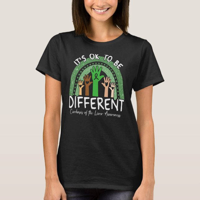 It's Ok To Be Different Cirrhosis of the Liver Awa T-Shirt (Front)