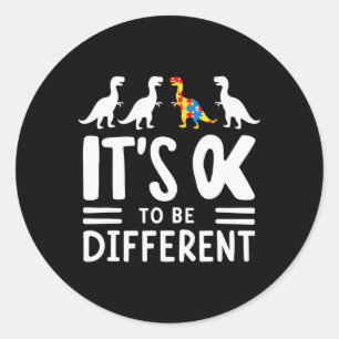 Its Ok To Be Different Dinosaur Autism Awareness K Classic Round Sticker