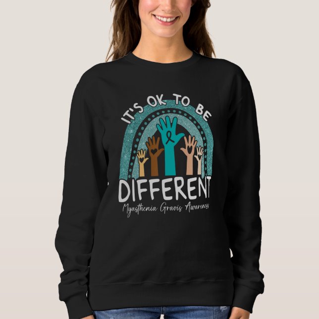 It's Ok To Be Different Myasthenia Gravis Awarenes Sweatshirt (Front)