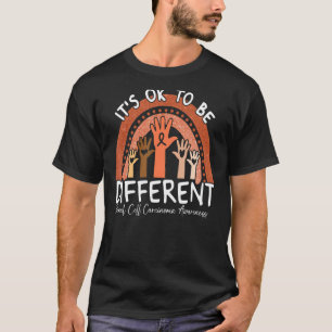 It's Ok To Be Different Renal Cell Carcinoma Aware T-Shirt