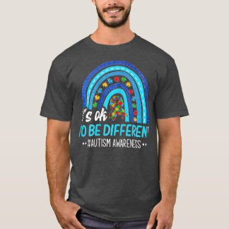 It's OK To Be Differents Autism Awareness Rainbow  T-Shirt