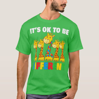 It's Ok To Be Giraffe Different Autism Awareness  T-Shirt