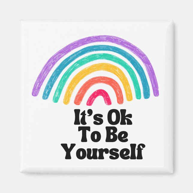 It's Ok To Be Yourself Magnet (Front)