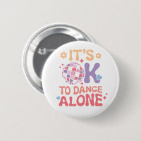 It's OK To Dance Alone Funny Single Self Love