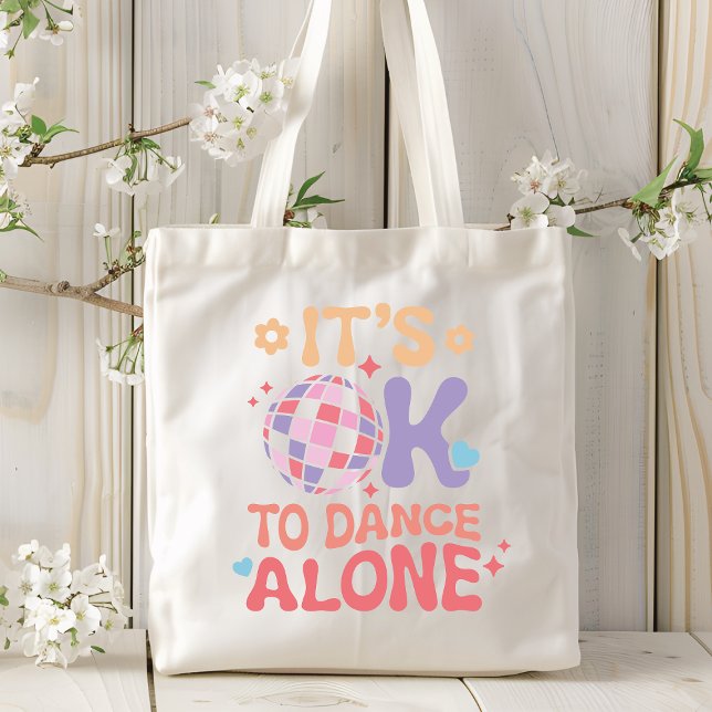 It's OK To Dance Alone Funny Single Self Love Tote Bag (Creator Uploaded)