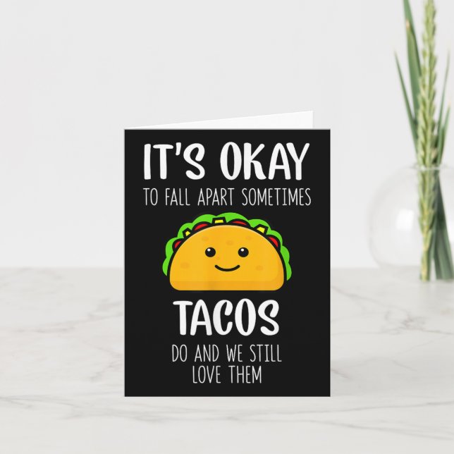 Its Ok To Fall Apart Sometimes Tacos Do Mental Hea Card (Front)