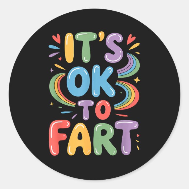 It's Ok To Fart Funny Gas Humor Design Flatulence  Classic Round Sticker (Front)