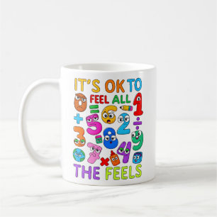Its OK To Feel All The Feels Maths Mug