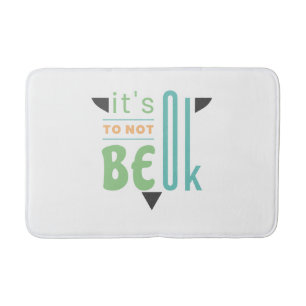 It's ok to not be ok bath mat
