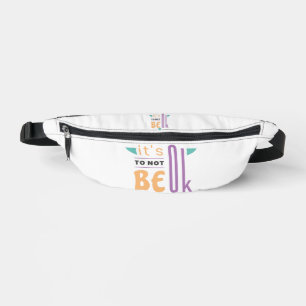 It's ok to not be ok bum bags