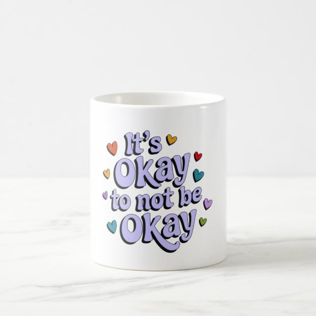 It's OK to not be OK  Coffee Mug (Center)