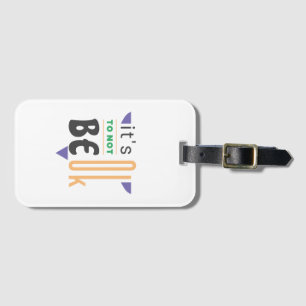 It's ok to not be ok luggage tag