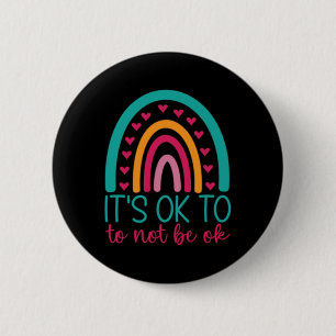 It's Ok To Not Be Ok - Mental Health Awareness 6 Cm Round Badge
