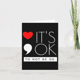It's Ok To Not Be Ok - Mental Health Awareness  Card