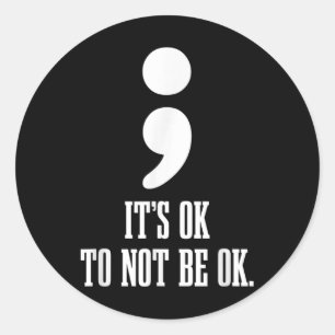 Its Ok To Not Be Ok Mental Health Awareness S Classic Round Sticker