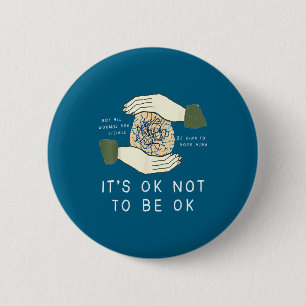Its Ok To Not Be Ok Suicide Prevention Awareness B 6 Cm Round Badge