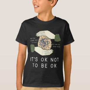 Its Ok To Not Be Ok Suicide Prevention Awareness B T-Shirt