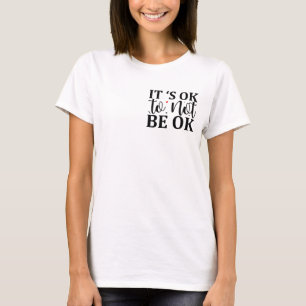 It's ok to not be ok. Take a break, recharge T-Shirt
