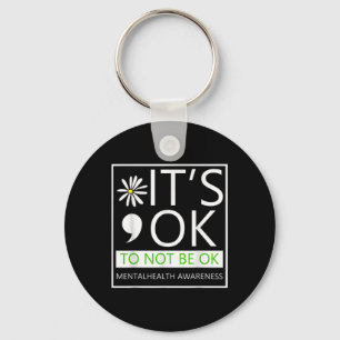 Its Ok To Not To Be Ok-mental Health Awareness .co Key Ring