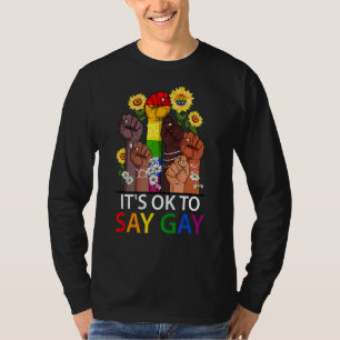 Its Ok To Say Gay Hand Sunflower Lesbian Bisexual T-Shirt