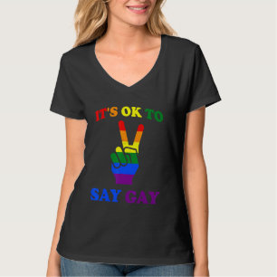 Its Ok To Say Gay Its Ok To Say Gay Lgbt Pride T-Shirt