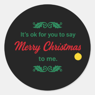 Its OK To Say Merry Christmas 2026 - 2027 Classic Round Sticker