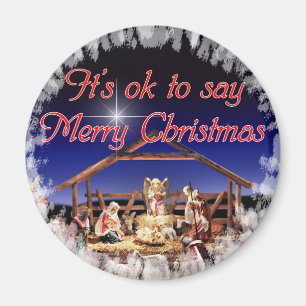 It's OK to say MERRY CHRISTMAS Magnet